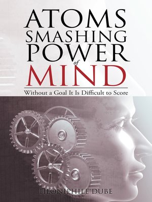 cover image of Atoms Smashing Power of Mind
